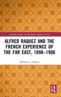 Alfred Raquez and the French Experience of the Far East, 1898-1906