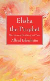 Elisha the Prophet