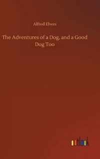 Adventures of a Dog, and a Good Dog Too