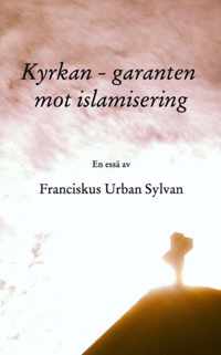 Kyrkan - garanten mot islamisering