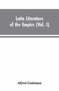 Latin Literature of the Empire (Vol. I)