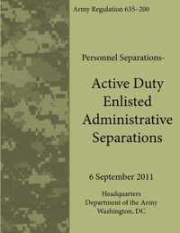 Active Duty Enlisted Administrative Separations (Army Regulation 635-200)