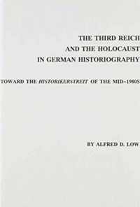 The Third Reich and the Holocaust in German Historiography - Toward the Historikerstreit of the Mid-1980s