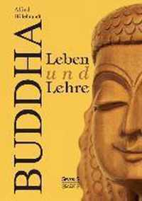 Buddha - Leben und Lehre