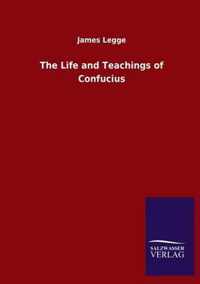 The Life and Teachings of Confucius