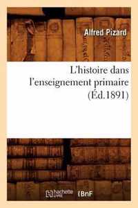 L'Histoire Dans l'Enseignement Primaire (Ed.1891)