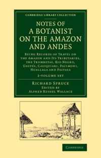 Notes of a Botanist on the Amazon and Andes Set