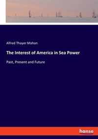 The Interest of America in Sea Power