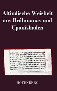 Altindische Weisheit aus Brahmanas und Upanishaden