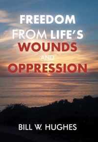 Freedom from Life's Wounds and Oppression