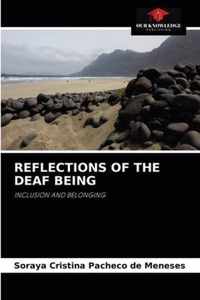 Reflections of the Deaf Being