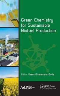 Green Chemistry for Sustainable Biofuel Production