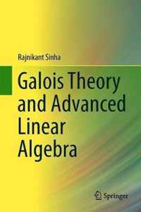 Galois Theory and Advanced Linear Algebra