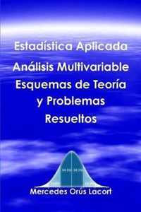 Estadistica Aplicada Analisis Multivariable - Esquemas de Teoria y Problemas Resueltos