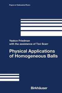 Physical Applications Of Homogenous Balls