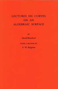 Lectures on Curves on an Algebraic Surface. (AM-59), Volume 59