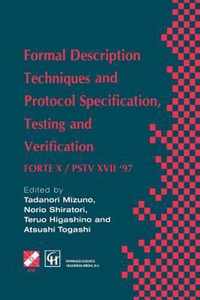 Formal Description Techniques and Protocol Specification, Testing and Verification