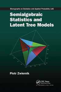 Semialgebraic Statistics and Latent Tree Models