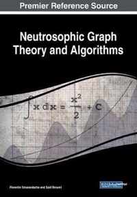 Neutrosophic Graph Theory and Algorithms