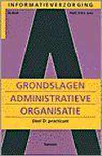 Grondsl.administr.organ.dl.d informatieverzorg. practicum