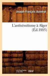 L'Antisemitisme A Alger (Ed.1885)