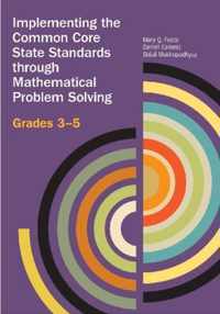 Implementing the Common Core State Standards through Mathematical Problem Solving