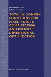 Totally Convex Functions for Fixed Points Computation and Infinite Dimensional Optimization