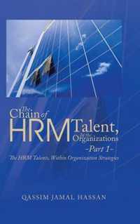 The Chain of HRM Talent In the Organizations - Part 1