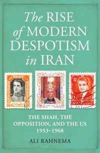 The Rise of Modern Despotism in Iran