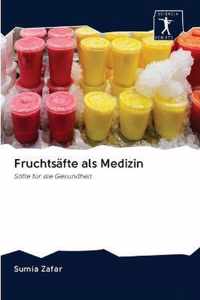 Fruchtsafte als Medizin