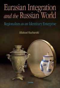 Eurasian Integration and the Russian World