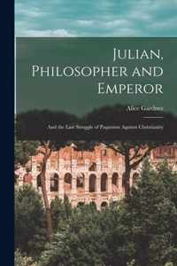 Julian, Philosopher and Emperor