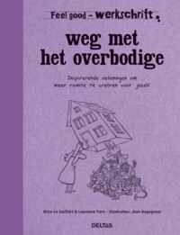 Feel good  -   Weg met het overbodige