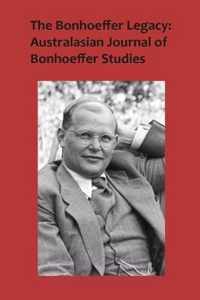 The Bonhoeffer Legacy: Australasian Journal of Bonhoeffer Studies, Vol 3