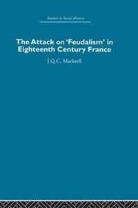 The Attack on 'Feudalism' in Eighteenth Century France