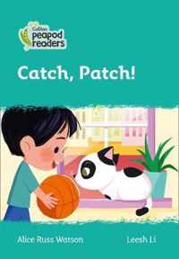 Collins Peapod Readers - Level 3 - Catch, Patch!