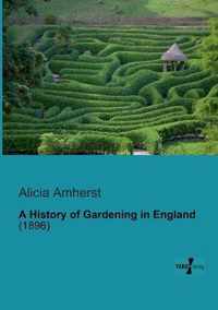 A History of Gardening in England