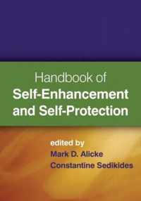 Handbook of Self-Enhancement and Self-Protection