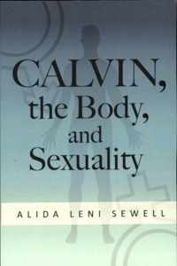 Calvin, the Body & Sexuality