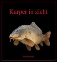 Karper in Zicht - ( Karperboek karpervisserij ) Rob Schneider