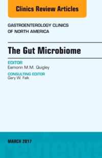 The Gut Microbiome, An Issue of Gastroenterology Clinics of North America