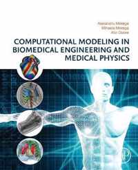 Computational Modeling in Biomedical Engineering and Medical Physics