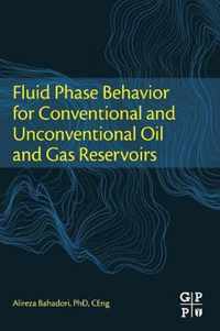 Fluid Phase Behavior for Conventional and Unconventional Oil and Gas Reservoirs