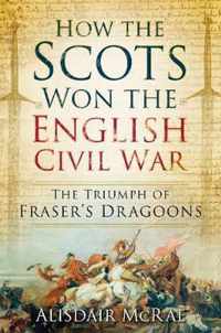 How the Scots Won the English Civil War