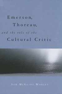 Emerson, Thoreau, and the Role of the Cultural Critic