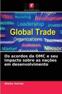 Os acordos da OMC e seu impacto sobre as nacoes em desenvolvimento