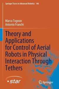 Theory and Applications for Control of Aerial Robots in Physical Interaction Through Tethers