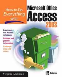 How to Do Everything with Microsoft Office Access 2003