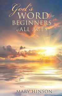 God's Word for Beginners of All Ages