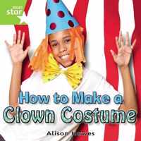 Rigby Star Independent Year 1 Green Non Fiction How To Make A Clown Costume Single